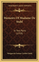 Memoirs Of Madame De Stahl: In Two Parts 1171412479 Book Cover