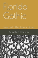 Florida Gothic: Love and Other Horror Stories 1794397191 Book Cover