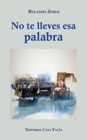 No te lleves esa palabra 1366836758 Book Cover