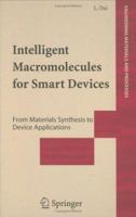 Intelligent Macromolecules for Smart Devices: From Materials Synthesis to Device Applications 1849968799 Book Cover