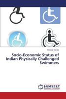 Socio-Economic Status of Indian Physically Challenged Swimmers 3659580732 Book Cover