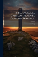 Influencia Del Cristianismo En El Derecho Romano... 102463549X Book Cover