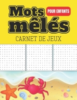 Mots mêlés pour enfants - Carnet de jeux: Repérez les listes de mots sur chaque grille Idée-cadeau B0BNGH4W6F Book Cover