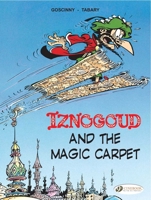 Iznogoud (english version) - volume 6 - Iznogoud and the Magic Carpet 184918044X Book Cover