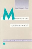 Modernizacin y Pol-Tica Cultural 9681643496 Book Cover