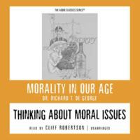 Thinking about Moral Issues (Morality in Our Age) 0786167254 Book Cover
