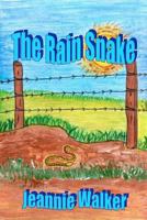 The Rain Snake: A True Story of Love, Faith and Trust 1470151367 Book Cover