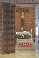 Home: A Year of Miracles: A Year of Miracles 1733215484 Book Cover
