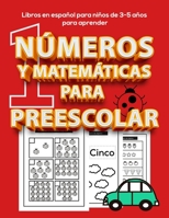 Libros en ESPAÑOL para niños de 3-5 años para aprender: números y matemáticas para preescolar B091F1B8Y8 Book Cover
