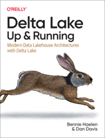 Delta Lake: Up and Running: Modern Data Lakehouse Architectures with Delta Lake 1098139720 Book Cover