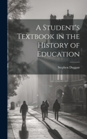 A Student's Textbook in the History of Education 1022207881 Book Cover