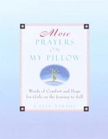More Prayers on My Pillow: Words of Comfort and Hope for Girls on the Journey to Self 0345441958 Book Cover