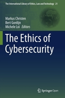 The Ethics of Cybersecurity 3030290557 Book Cover