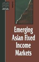 Emerging Asian Fixed Income Markets 0333628063 Book Cover