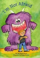 I'm Not Afraid (Olsson-French) 1424311144 Book Cover