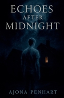 Echoes After Midnight B0FJ4KZFP7 Book Cover