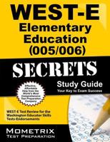 West-E Elementary Education (005/006) Secrets Study Guide: West-E Test Review for the Washington Educator Skills Tests-Endorsements 1614037663 Book Cover