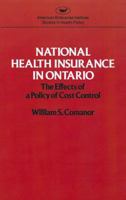 National health insurance in Ontario: The effects of a policy of cost control (Studies in health policy) 0844733792 Book Cover