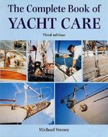 The Complete Book of Yacht Care 0713646586 Book Cover