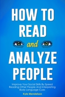 How To Read And Analyze People: Improve Your Social Skills By Speed Reading Other People And Interpreting Body Language Cues 1088025919 Book Cover