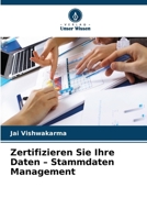 Zertifizieren Sie Ihre Daten - Stammdaten Management (German Edition) 6630350235 Book Cover