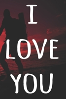 I Love You: The perfect way to record your relationship memories - 119 page journal! 1658212703 Book Cover