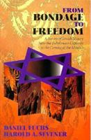 From Bondage to Freedom: A Survey of Jewish History from the Babylonian Captivity to the Coming of the Messiah 0872131998 Book Cover