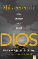 M�s Cerca de Dios: Cierra La Brecha Con Tu Creador 1955682186 Book Cover