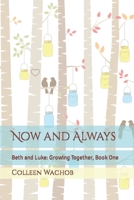 Now and Always: Beth and Luke: Growing Together, Book One B0BVSXX9W3 Book Cover