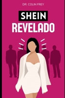 Shein Revelado: La Peor Empresa de Moda del Mundo (Spanish Edition) B0CYWD59SP Book Cover