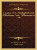 Genealogy of the Philadelphia Branch of the Damon Family of Massachusetts 1165367009 Book Cover