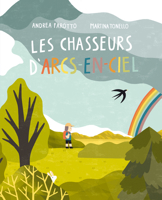 Les Chasseurs d'Arcs-En-Ciel 2924332931 Book Cover