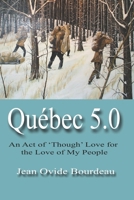 Québec 5.0: An Act of 'Though' Love for the Love of My People B08L3NW61R Book Cover