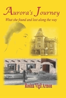 Aurora's Journey: What she found and lost along the way B0BFWDRMKN Book Cover