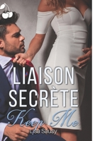 Liaison Secrète: Keep Me 1689304901 Book Cover