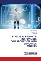 Ethical AI Prompts: Responsible Collaboration with Language Models 6207470184 Book Cover