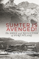 Sumter is Avenged: The Siege and Reduction of Fort Pulaski (Unsung Battles — The Civil War’s Overlooked Campaigns) B0FS61VGYX Book Cover