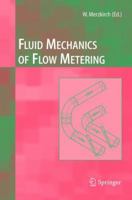 Fluid Mechanics of Flow Metering 3540222421 Book Cover
