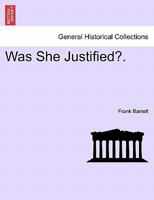 Was She Justified?. 1241233608 Book Cover