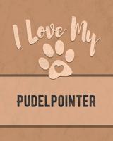 I Love My Pudelpointer: Vet, Health, Medical, Vaccination Tracker and Journal for the Dog You Love 107500425X Book Cover