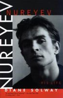 Nureyev: His Life 0688172202 Book Cover