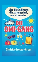 Die Omi-Gang: Vier Freundinnen, die zu jung sind, um alt zu sein! (German Edition) 3819293558 Book Cover
