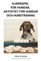 Hjärnspel för Hundar, Aktivitet för Hundar och Hundträning B0BFVCLS35 Book Cover