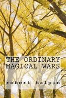 The ordinary magical wars 1502714531 Book Cover