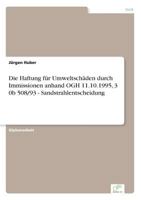 Die Haftung für Umweltschäden durch Immissionen anhand OGH 11.10.1995, 3 0b 508/93 - Sandstrahlentscheidung 383865157X Book Cover