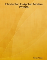 Introduction to Applied Modern Physics 1435705211 Book Cover