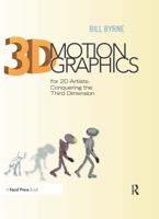 3D Motion Graphics for 2D Artists: Conquering the 3rd Dimension 1138452904 Book Cover