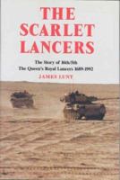 SCARLET LANCERS: The Story of 16th/5th The Queen's Royal Lancers 1689-1992 0850523214 Book Cover