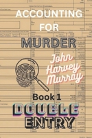 Accounting for Murder: Double Entry 1544670990 Book Cover
