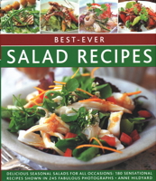 Best-Ever Salad Recipes: Delicious Seasonal Salads for All Occasions: 180 Sensational Recipes Shown in 245 Fabulous Photographs 085723322X Book Cover